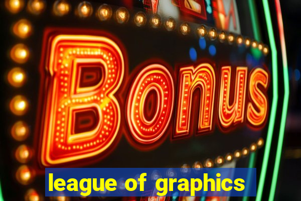 league of graphics